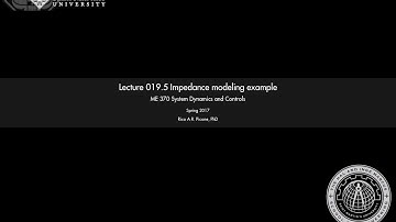 System Dynamics and Controls: Lecture 019.5 Impedance modeling example.