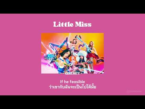 THAISUB GIRLSET Little Miss Lyrics Translation แปลเน อเพลงภาษาไทย 