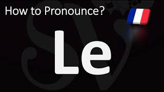 How to Pronounce LE? (FRENCH)