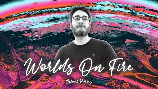 Afrojack, R3HAB ft. Au/Ra - Worlds on Fire (Waxel Remix)