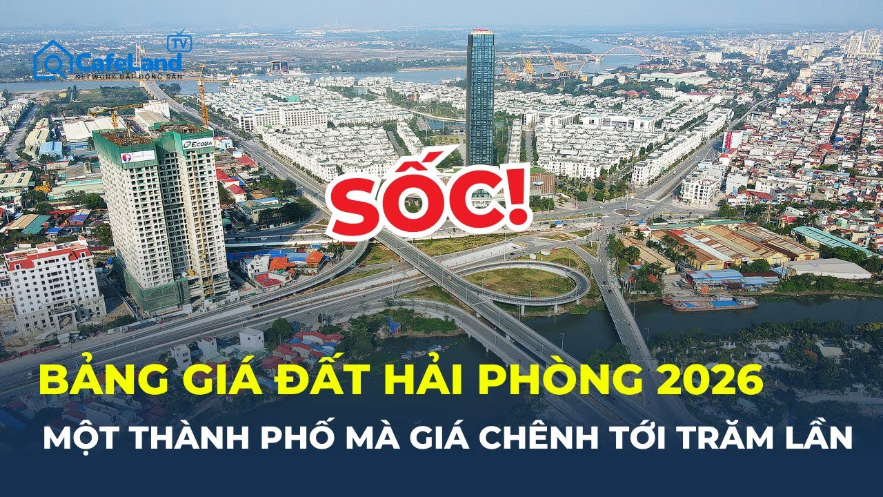 BẢNG GIÁ ĐẤT Hải Phòng 2026 GÂY SỐC: Khoảng cách giá giữa các khu vực lên tới TRĂM LẦN | CafeLand