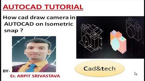 AUTOCAD ISOMETRIC TUTORIAL-1 How can draw camera on isometric snap in AutoCad ?