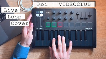 VIDEOCLUB - Roi (Live Loop Cover) | Arturia MiniLab 3