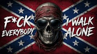 F*CK EVERYBODY, I WALK ALONE 🤠🔥 | Outlaw Country Rap Anthem