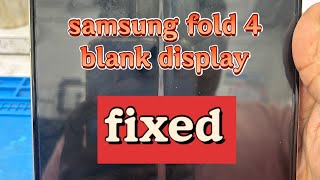 samsung galaxy fold 4 blank display issue .full video step by step ​⁠@rahulreye ​⁠@AMSREPAIR786