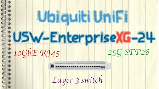 Ubiquiti UniFi USW-EnterpriseXG-24 Switch Enterprise XG 24 - 25G SFP28, 10GbE RJ45, Layer 3