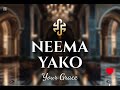 Neema Yako Your Grace