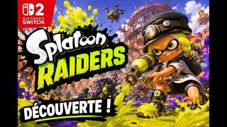 je vais découvrir Splatoon Raiders sur Nintendo Switch 2.