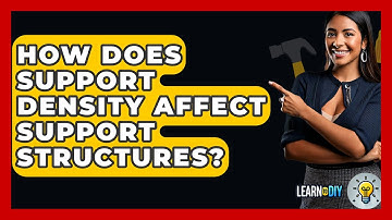 How Does Support Density Affect Support Structures? - LearnToDIY360.com