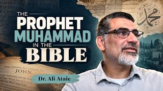The Prophet Muhammad in the Bible | Dr. Ali Ataie