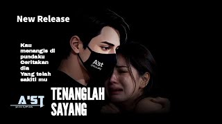 Download lagu A'st ly - Tenanglah Sayang (  Lyric Video )