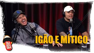 IGÃO E MÍTICO (PODPAH) | Falacadabra Podcast #13