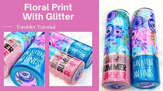 Celebrity Floral Print with Glitter Tumbler Tutorial Net Worth