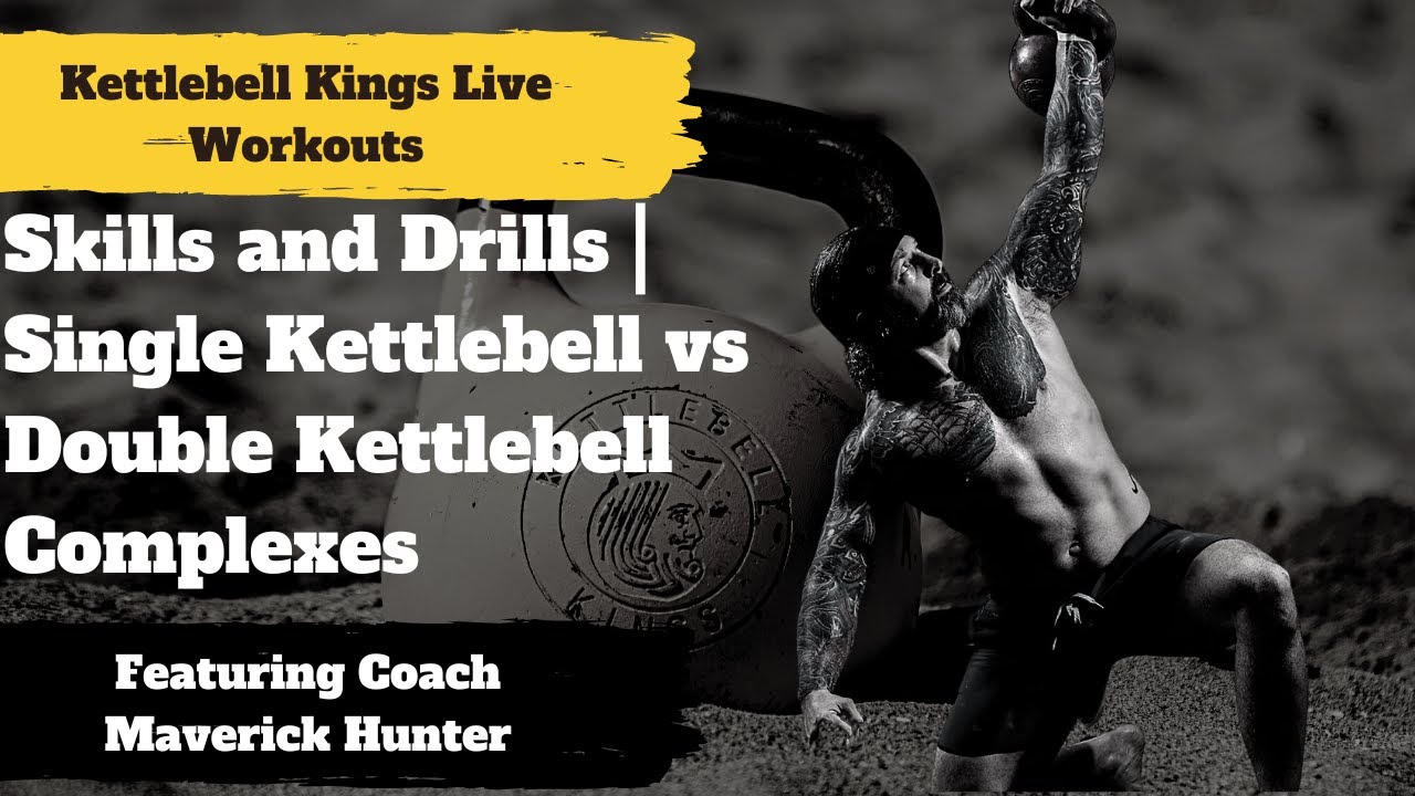 Skills and Drills Single Kettlebell vs Double Kettlebell Complexes