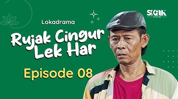 RUJAK CINGUR LEK HAR - EPISODE 8 | LOKADRAMA