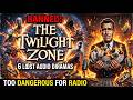 BANNED: 6 Twilight Zone Audio Dramas Considered Too Dangerous for Radio