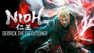 Nioh - Derrick the Executioner