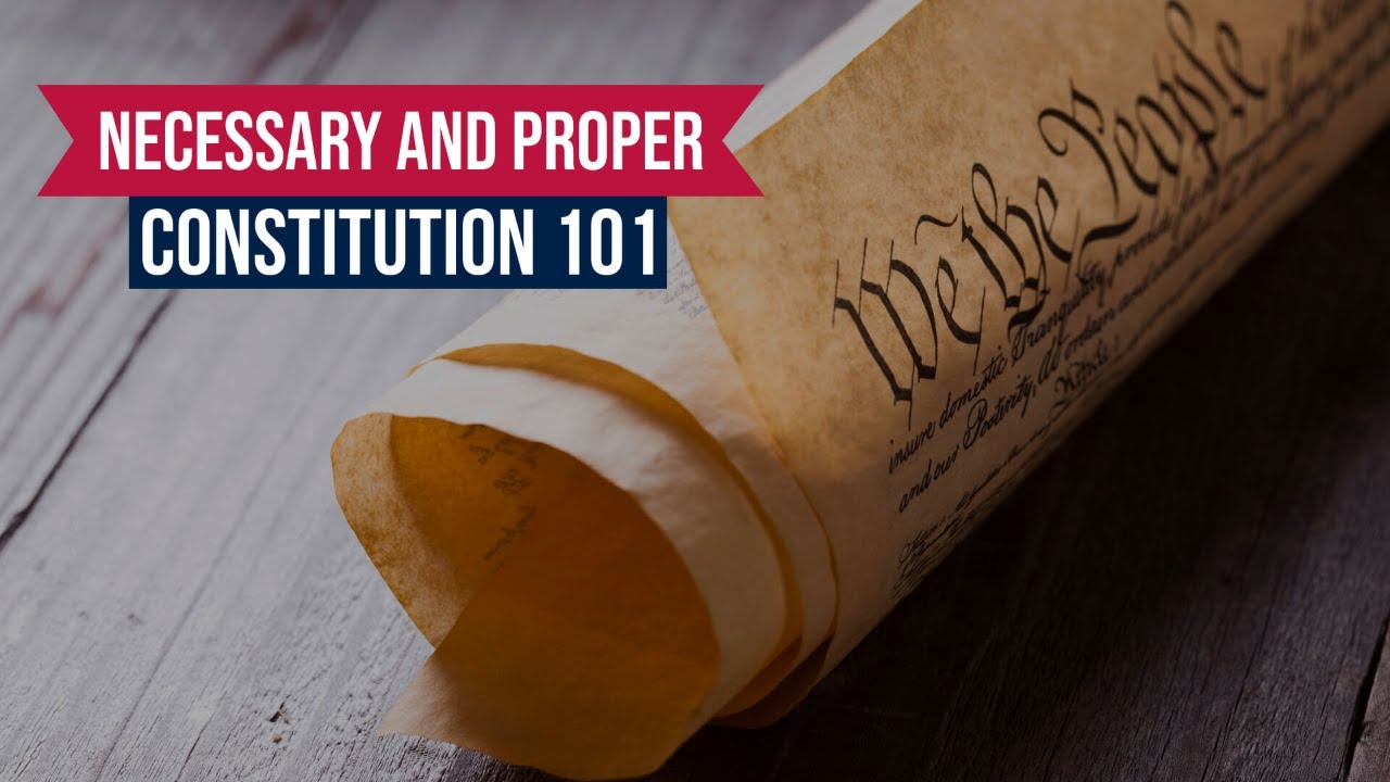 Constitution 101 Necessary And Proper Clause YouTube