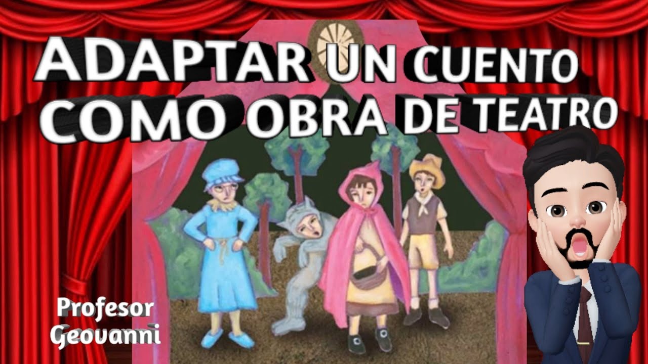 Adaptar un cuento como obra de teatro - YouTube