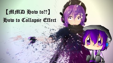 【MMD How to??】 How to Collapse Effect//วิธีใช้ Collapse Effect