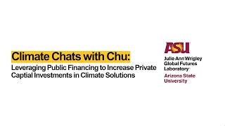 Leveraging Public Financing to Increase Private Capital Investments in Climate Solutions