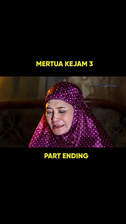 MERTUA KEJAM 3 PART ENDING