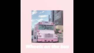 Wheels on the bus - Melanie Martinez sped up