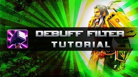 Debuff Filter Tutorial - WoW Addons - Mists of Pandaria PvP