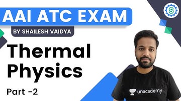 Thermal Physics | Part - 2 | AAI ATC Exam | Shailesh Vaidya