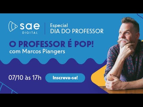 O PROFESSOR É POP! Especial Dia do Professor SAE Digital