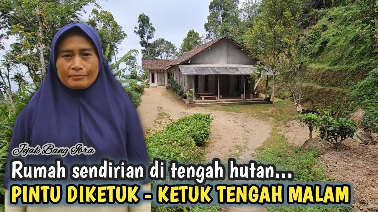 MENGINAP DI RUMAH TERPENCIL, RUMAH SENDIRIAN DI TENGAH HUTAN, PINTU DI KETUK - KETUK TENGAH MALAM..
