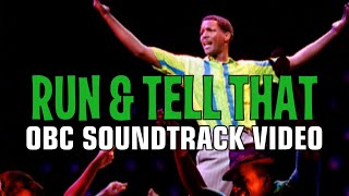 Run & Tell That - OBC Soundtrack Edit