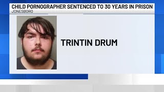 Child pornographer sentenced to 30 years in prison