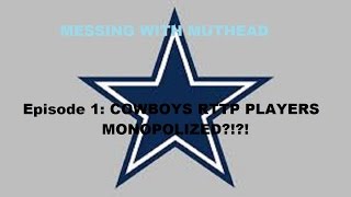 Messing With Muthead | Episode 1: Cowboys RTTP Players Monopolized?!?!