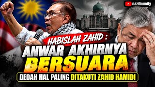 HABISLAH ZAHID : ANWAR AKHIRNYA BERSUARA, dedah hal paling DITAKUTI ZAHID HAMIDI