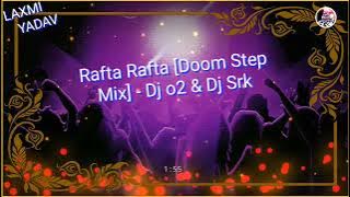 Rafta Rafta [Doom Step Mix] - Dj o2 & Dj Srk (Dj Biggest Mashup Collection)
