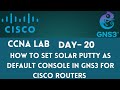 How to Set Solar Putty as Default Console in GNS3 for Cisco Routers