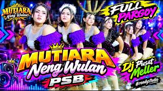 MUTIARA - NENG WULAN - SINAR BUDAYA - FULL PARGOY DJ PUSAT MELLER MESAKAT #rendystudio