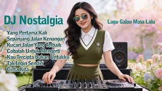 DJ Kenangan | DJ Tembang Lawas Viral TikTok 🔥 Nostalgia Nonstop