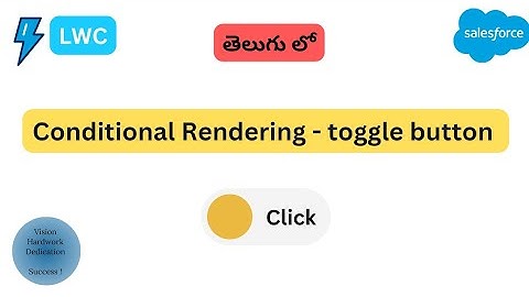 Toggle Button - Conditional Rendering in LWC  ||  Salesforce In Telugu