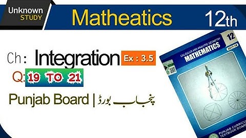 Ch 3 | Integration | Exercise 3.5 | Question 19 to 21 | 12th class | FSc Part- 2 Math | Punjab board