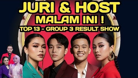 JURI DAN HOST  TOP 13 GROUP 3 RESULT SHOW MALAM INI !  / SIAPAKAH YANG AKAN TERSENGGOL  ?