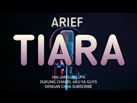 TIARA - ARIEF || KARAOKE VERSI GITAR AKUSTIK - YouTube