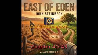 East of Eden by John Steinbeck Ch 40-43 | CostasNarrativeXP