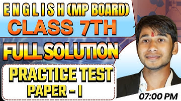 PRACTICE TEST PAPER - 1 , CLASS 7TH , ENGLISH EXERCISE SOLUTION | संपूर्ण हल हिंदी में | MP BOARD |