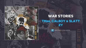 TM88, Calboy & Slatt Zy - War Stories (AUDIO)