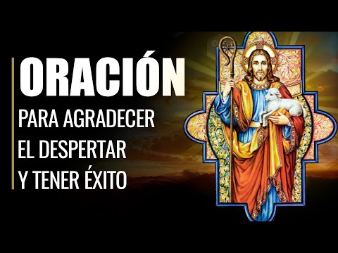 🙏 Oración Para AGRADECER el Levantarse por la Mañana y TENER ÉXITO 🎉
