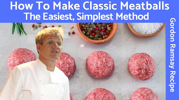 Gordon Ramsay Meatball Recipe: A Classic Mixture of Beef and Pork - DayDayNews