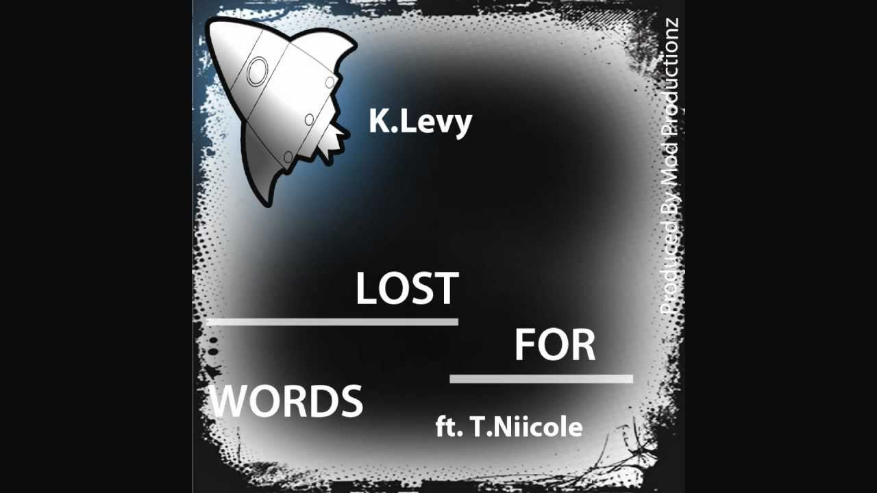 K.Levy Lost For Words ftT.Niicole