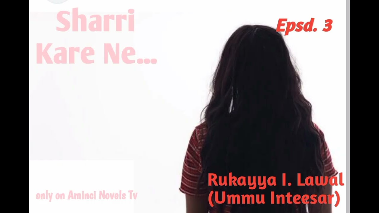 Sharri Kare Ne... Epsd. 3 @Szariahausatv @sadisabo @hausaebooks @ShafaLabaritv @TsakarGida 